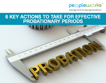 6 key actions to take for effective probationary periods