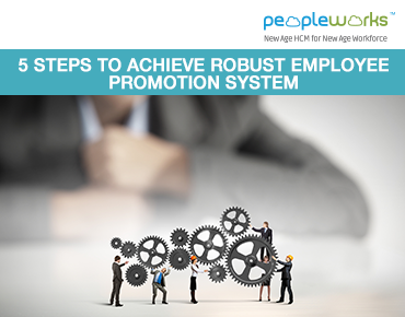 5 STEPS TO ACHIEVE ROBUST EMPLOYEE PROMOTION SYSTEM