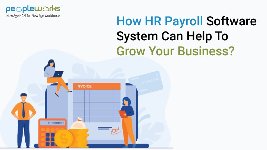 How HR Payroll Software System Can Help To Grow Your Business?